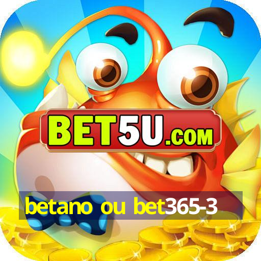 betano ou bet365